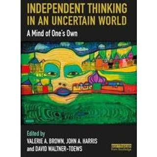 Independent Thinking in an Uncertain World