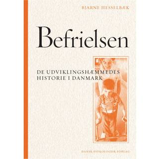 Befrielsen. De udviklingshæmmedes historie i Danmark
