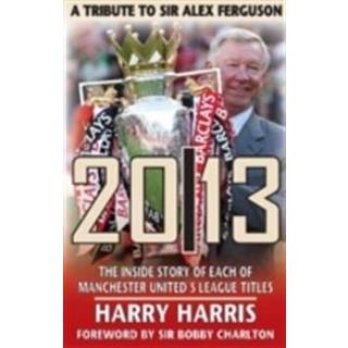 20/13 -- A Tribute to Sir Alex Ferguson