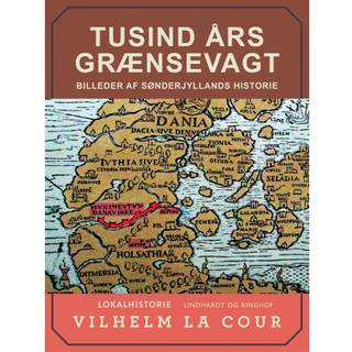 Tusind års grænsevagt. Billeder af Sønderjyllands historie