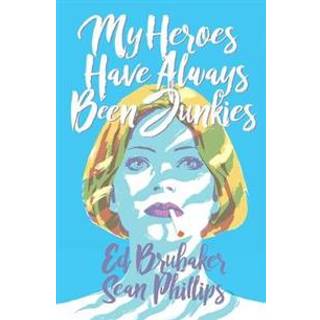 My Heroes Have Always Been Junkies