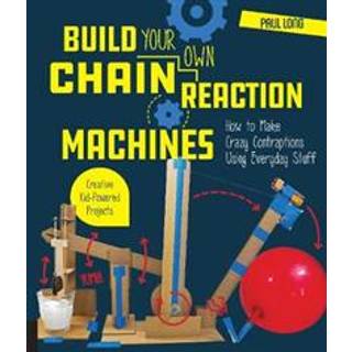 Build Your Own Chain Reaction Machines