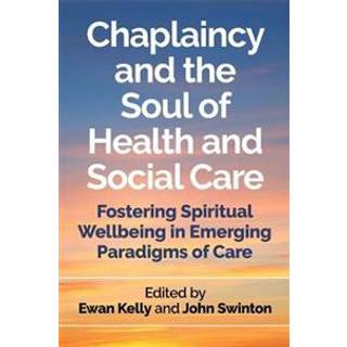 Chaplaincy and the Soul of Health and Social Care