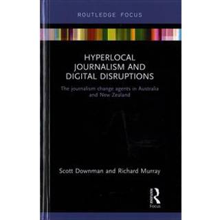 Hyperlocal Journalism and Digital Disruptions