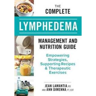 The Complete Lymphedema Management and Nutrition Guide