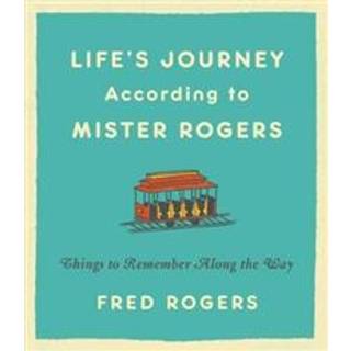 Life's Journeys According to Mister Rogers (Revised)