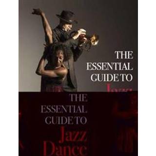 The Essential Guide to Jazz Dance