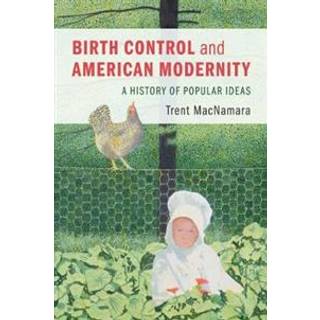 Birth Control and American Modernity