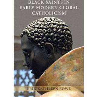 Black Saints in Early Modern Global Catholicism
