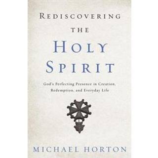 Rediscovering the Holy Spirit