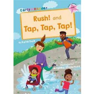 Rush! And Tap, Tap, Tap!