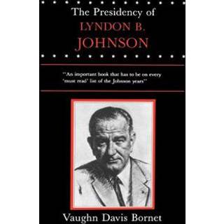 The Presidency of Lyndon B. Johnson