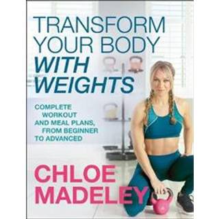 Transform Your Body With Weights