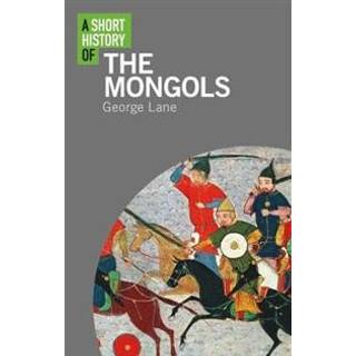 A Short History of the Mongols