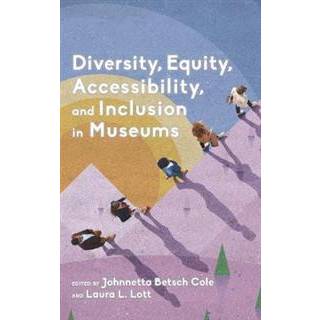 Diversity, Equity, Accessibility, and Inclusion in Museums