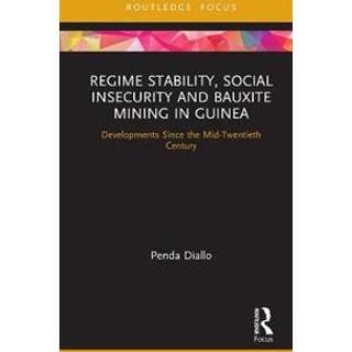 Regime Stability, Social Insecurity and Bauxite Mining in Guinea