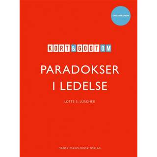 Kort & godt om PARADOKSER I LEDELSE