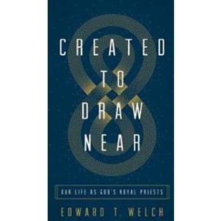 Created to Draw Near