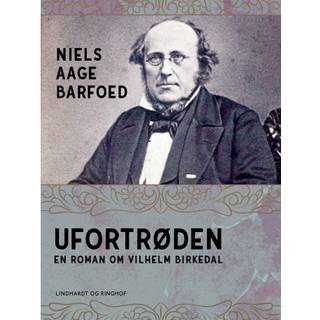 Ufortrøden – En roman om Vilhelm Birkedal