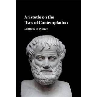Aristotle on the Uses of Contemplation