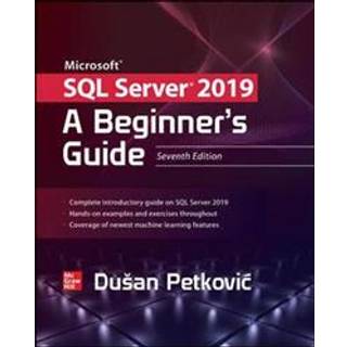 Microsoft SQL Server 2019: A Beginner's Guide, Seventh Edition