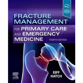 Fracture Management for Primary Care and Emergency Medicine