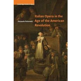 Italian Opera in the Age of the American Revolution