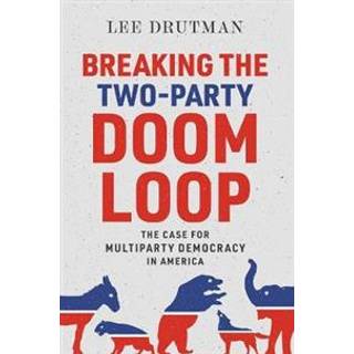 Breaking the Two-Party Doom Loop