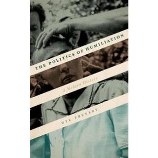 The Politics of Humiliation