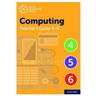Oxford International Computing: Oxford International Computing Teacher Guide (Levels 4-6)