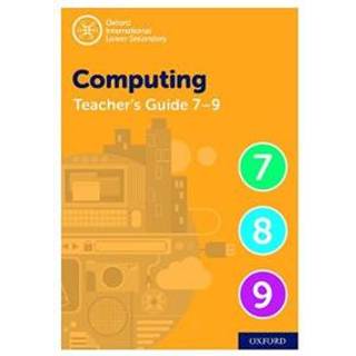 Oxford International Computing: Oxford International Computing Teacher Guide (levels 7-9)