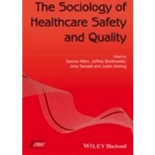 The Sociology of Healthcare Safety and Quality