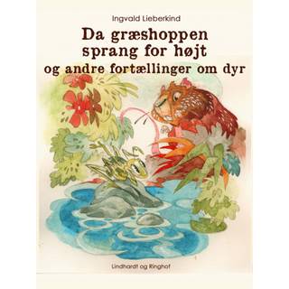 Da græshoppen sprang for højt og andre fortællinger om dyr