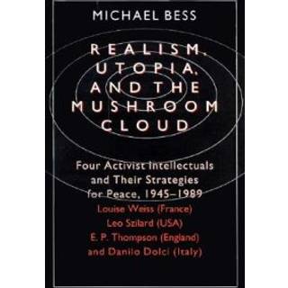 Realism, Utopia, and the Mushroom Cloud