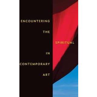 Encountering the Spiritual in Contemporary Art