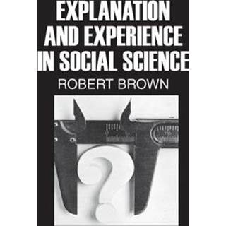 Explanation and Experience in Social Science