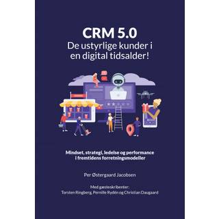 CRM 5.0 – De ustyrlige kunder i en digital tidsalder