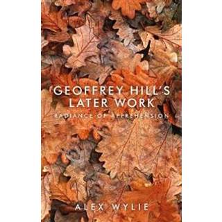 Geoffrey Hill's Later Work