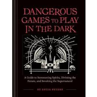 Dangerous Games to Play in the Dark