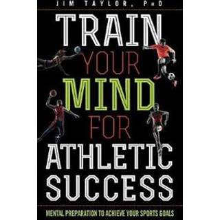 Train Your Mind for Athletic Success