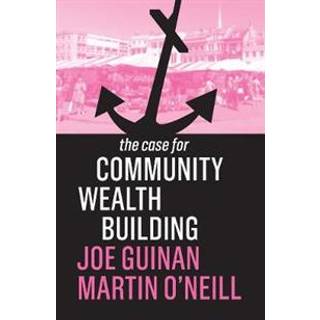 The Case for Community Wealth Building