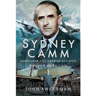 Sydney Camm: Hurricane and Harrier Designer