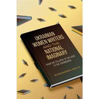 Ukrainian Women Writers and the National Imaginary