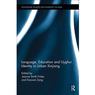 Language, Education and Uyghur Identity in Urban Xinjiang