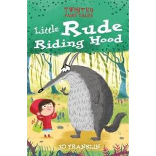 Twisted Fairy Tales: Little Rude Riding Hood