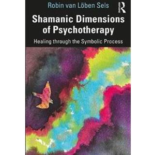 Shamanic Dimensions of Psychotherapy