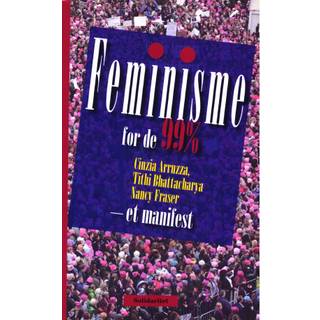 Tithi Bhattacharya og Nancy Fraser Cinzia Arruzza - Feminisme for d...