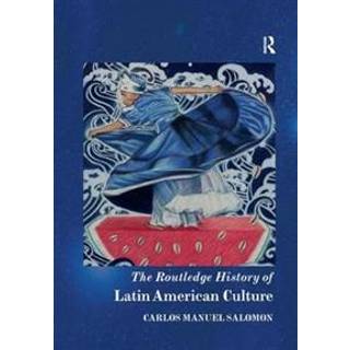 The Routledge History of Latin American Culture