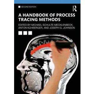 A Handbook of Process Tracing Methods