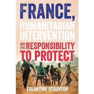 France, Humanitarian Intervention and the Responsibility to Protect